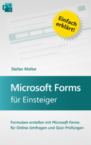 Microsoft Forms für Einsteiger: Handbuch von Stefan Malter