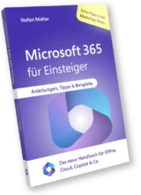 Microsoft 365 für Einsteiger: Das neue Handbuch für Office, Cloud, Copilot & Co.