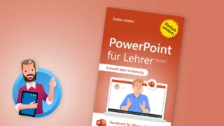 PowerPoint für Lehrer: Handbuch für Schule und Unterricht
